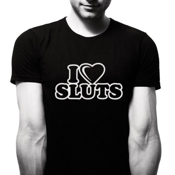 T-Shirt Addicts Other - I Love Sluts T-Shirt